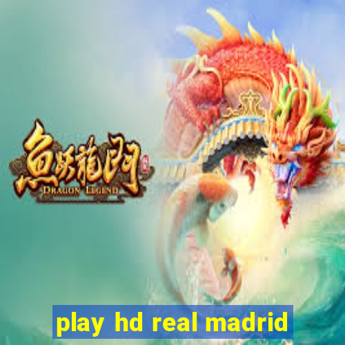 play hd real madrid